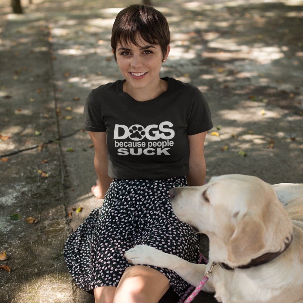 Dogs Because People Suck T-Shirt